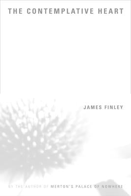 The Contemplative Heart by Finley, James