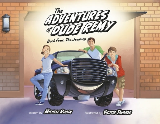 The Adventures of Dude Remy: Book Four: The Journey Volume 4 by Robin, Michele