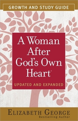 A Woman After God's Own Heart Growth and Study Guide Paperback Harvest House Publishers