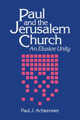 Paul and the Jerusalem Church: An Elusive Unity Paperback Wipf & Stock Publishers