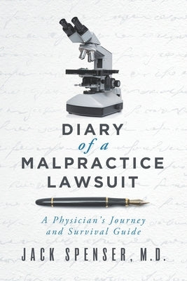 DIARY of a MALPRACTICE LAWSUIT: A Physician's Journey and Survival Guide Paperback Board Certified Press