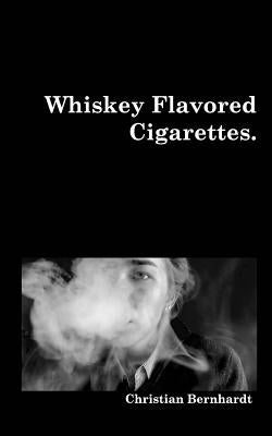 Whiskey Flavored Cigarettes by Bernhardt, Christian