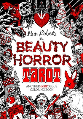 The Beauty of Horror: Tarot Coloring Book: Another Goregeous Coloring Book by Robert, Alan