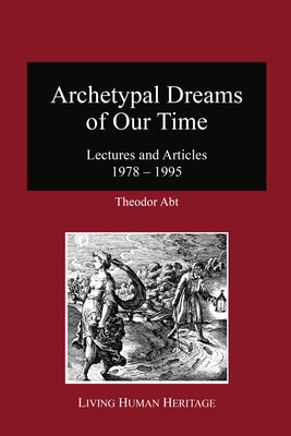 Archetypal Dreams of Our Time by Abt, Theodor