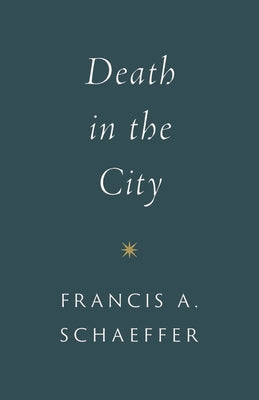 Death in the City by Schaeffer, Francis A.