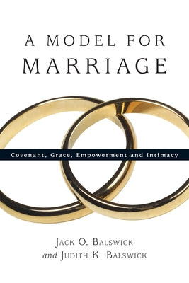 A Model for Marriage: Covenant, Grace, Empowerment and Intimacy InterVarsity Press