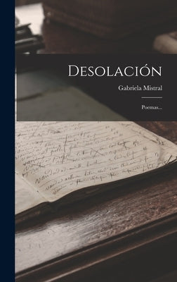 Desolación: Poemas... by Mistral, Gabriela