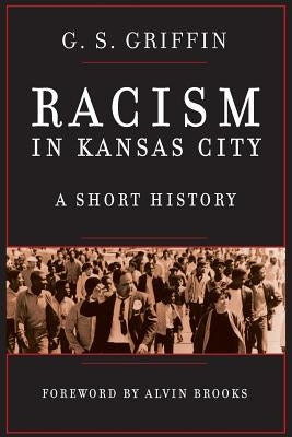 Racism in Kansas City: A Short History Paperback Chandler Lake Books