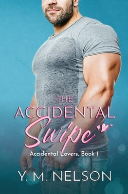The Accidental Swipe Paperback One Creative Summer Press