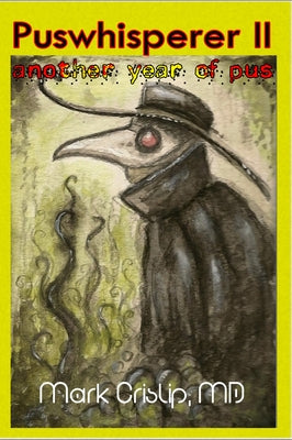 Puswhisperer II: Another Year of Pus Paperback Bitingduck Press