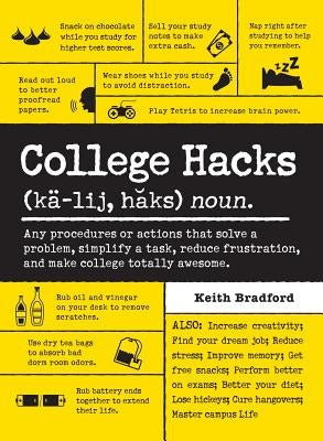 College Hacks by Bradford, Keith