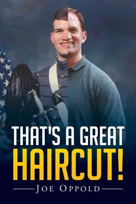 That's a Great Haircut! by Oppold, Joe