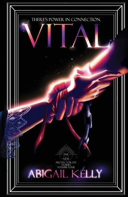 Vital: The New Protectorate Stories: Volume Four Paperback Abigail Kelly