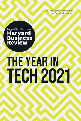 The Year in Tech, 2021: The Insights You Need from Harvard Business Review by Review, Harvard Business