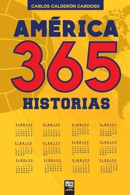 América. 365 historias by Calderón Cardoso, Carlos