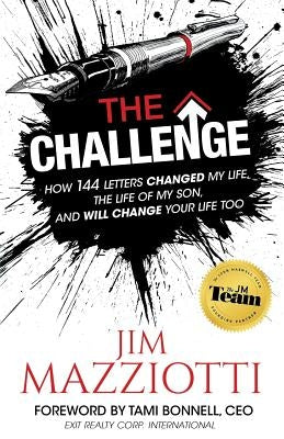 The Challenge: How 144 Letters Changed My Life, The Life Of My Son, And Will Change Your Life Too by Mazziotti, Jim