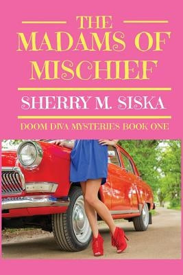 The Madams of Mischief Paperback Createspace Independent Publishing Platform