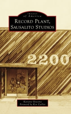 Record Plant, Sausalito Studios by Giacona, Katiana