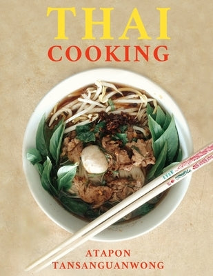 Thai Cooking: 50 Recipes from Authentic Thai Cooks Paperback Independently Published