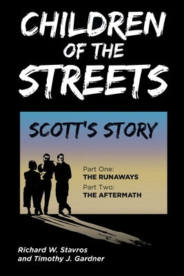 Children of the Streets: Scott's Story: Part One: The Runaways, Part Two: The Aftermath Paperback Christian Faith