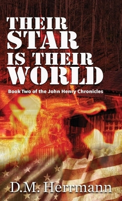 Their Star Is Their World: Book Two of the John Henry Chronicles Paperback Written Dreams Publishing