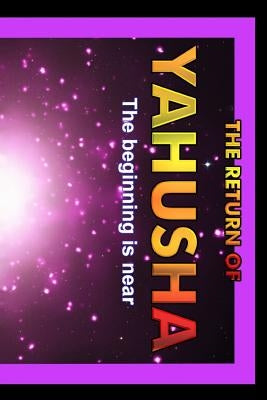 Return Of Yahusha: On The Day Of Yahuah Paperback Createspace Independent Publishing Platform