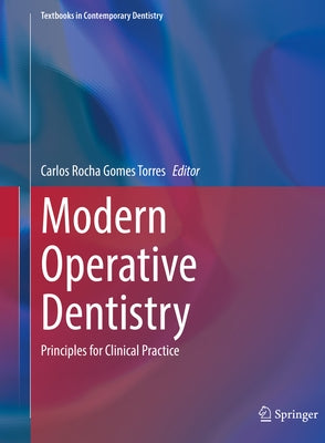 Modern Operative Dentistry: Principles for Clinical Practice by Torres, Carlos Rocha Gomes