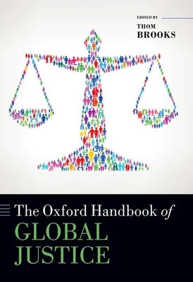 The Oxford Handbook of Global Justice Paperback Oxford University Press, USA