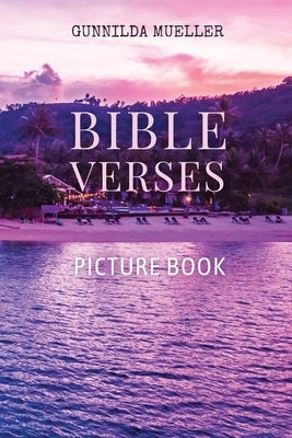 Bible Verses Picture Book: 60 Bible Verses for the Elderly with Alzheimer's and Dementia Patients. Premium Pictures on 70lb Paper (62 Pages). by Mueller, Gunnilda