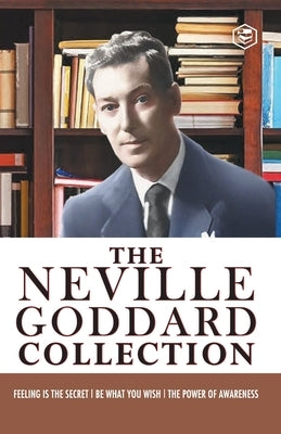 Neville Goddard Combo (Be What You Wish + Feeling is the Secret + The Power of Awareness) - Best Works of Neville Goddard Paperback Sanage Publishing House Llp
