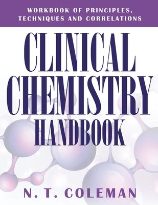 Clinical Chemistry Handbook: Workbook of Principles, Techniques and Correlations Paperback Outskirts Press