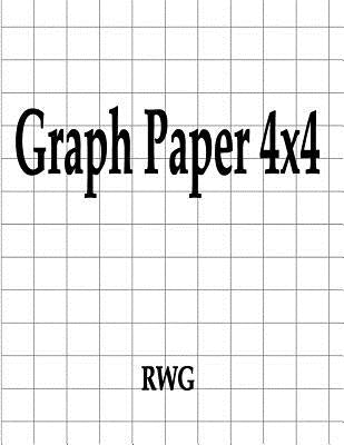 Graph Paper 4x4: 100 Pages 8.5 X 11 Paperback Rwg Publishing