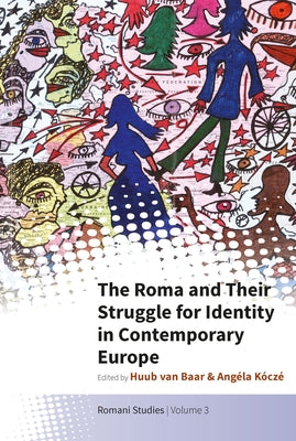 The Roma and Their Struggle for Identity in Contemporary Europe Paperback Berghahn Books