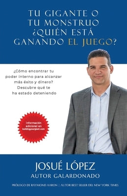 Tu Gigante o tu Monstruo: ¿Quién está Ganando el Juego? by Lopez, Josue