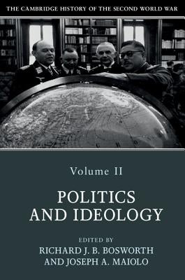The Cambridge History of the Second World War, Volume 2: Politics and Ideology Paperback Cambridge University Press