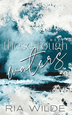 These Rough Waters - A dark small town romance: Special Edition Paperback Independently Published