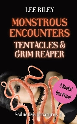 Monstrous Encounters: Monster Erotica Collection by Riley, Lee