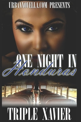 One Night in Honduras: An African American Erotica Memoir by Xavier, Triple