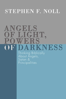 Angels of Light, Powers of Darkness Paperback Wipf & Stock Publishers