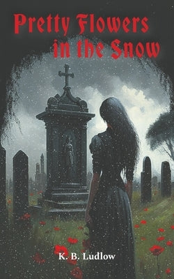 Pretty Flowers In the Snow Paperback Austin Macauley