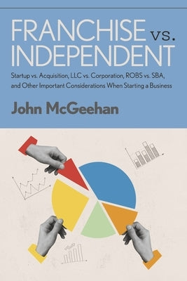 Franchise vs. Independent by McGeehan, John