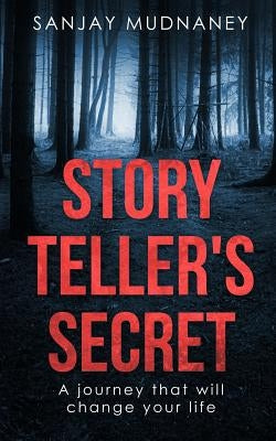 Story Teller's Secret: A journey that will change your life by Mudnaney, Sanjay