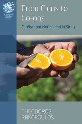 From Clans to Co-Ops: Confiscated Mafia Land in Sicily Paperback Berghahn Books