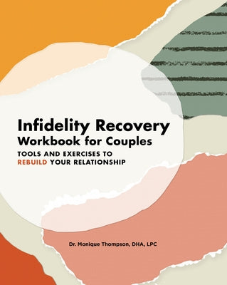 Infidelity Recovery Workbook for Couples: Tools and Exercises to Rebuild Your Relationship by Thompson, Monique