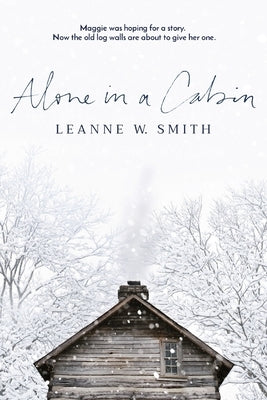 Alone in a Cabin Paperback Leanne W. Smith