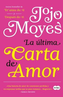 La Última Carta de Amor / The Last Letter from Your Lover by Moyes, Jojo