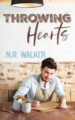 Throwing Hearts by Walker, N. R.