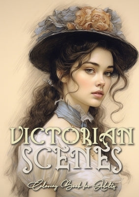Victorian Scenes Coloring Book for Adults: Victorian Coloring Book for Adults Grayscale Victorian Circus Grayscale coloring book Victorian Fashion Col by Publishing, Monsoon