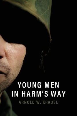 Young Men in Harm's Way Paperback Arnold W Krause