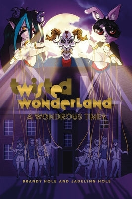 Twisted Wonderland: A Wondrous Time? by Hole, Brandy